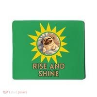 Funny Pug Dog Rise And Shine Mousepad thumb 0
