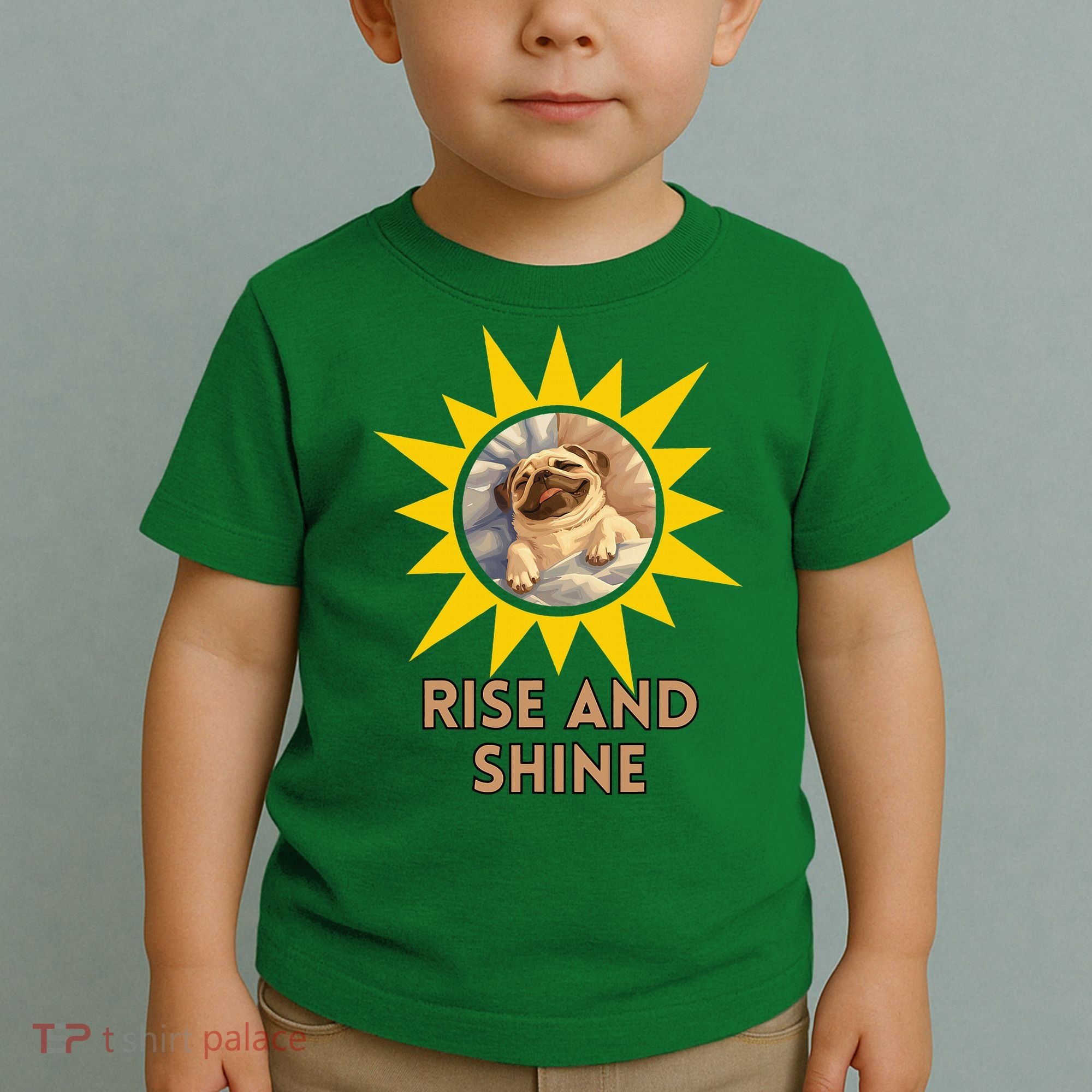 Funny Pug Dog Rise And Shine Toddler T-Shirt
