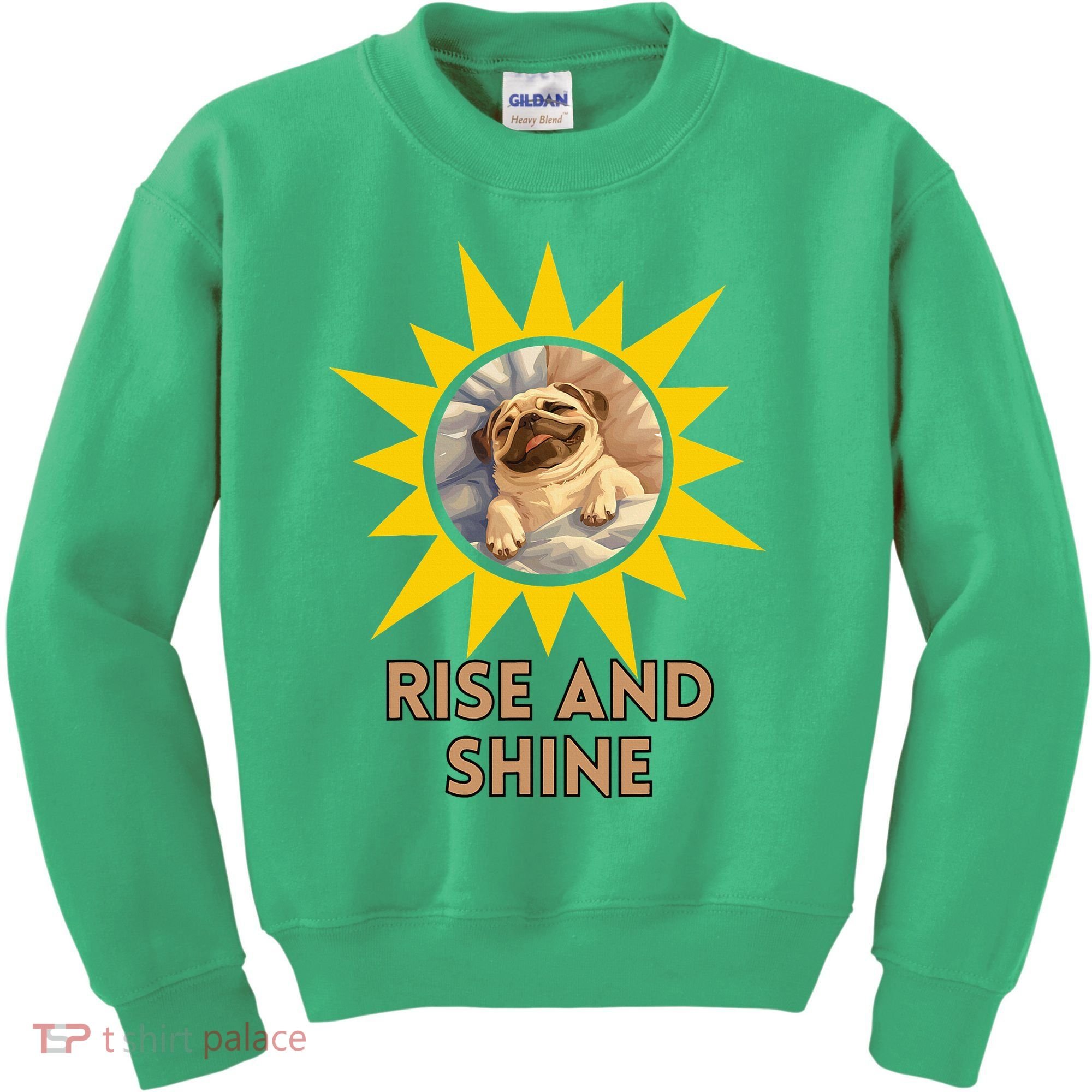 Funny Pug Dog Rise And Shine Kids Sweatshirt