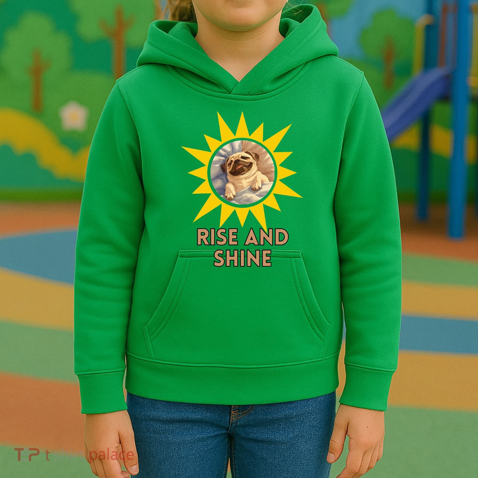 Funny Pug Dog Rise And Shine Kids Hoodie