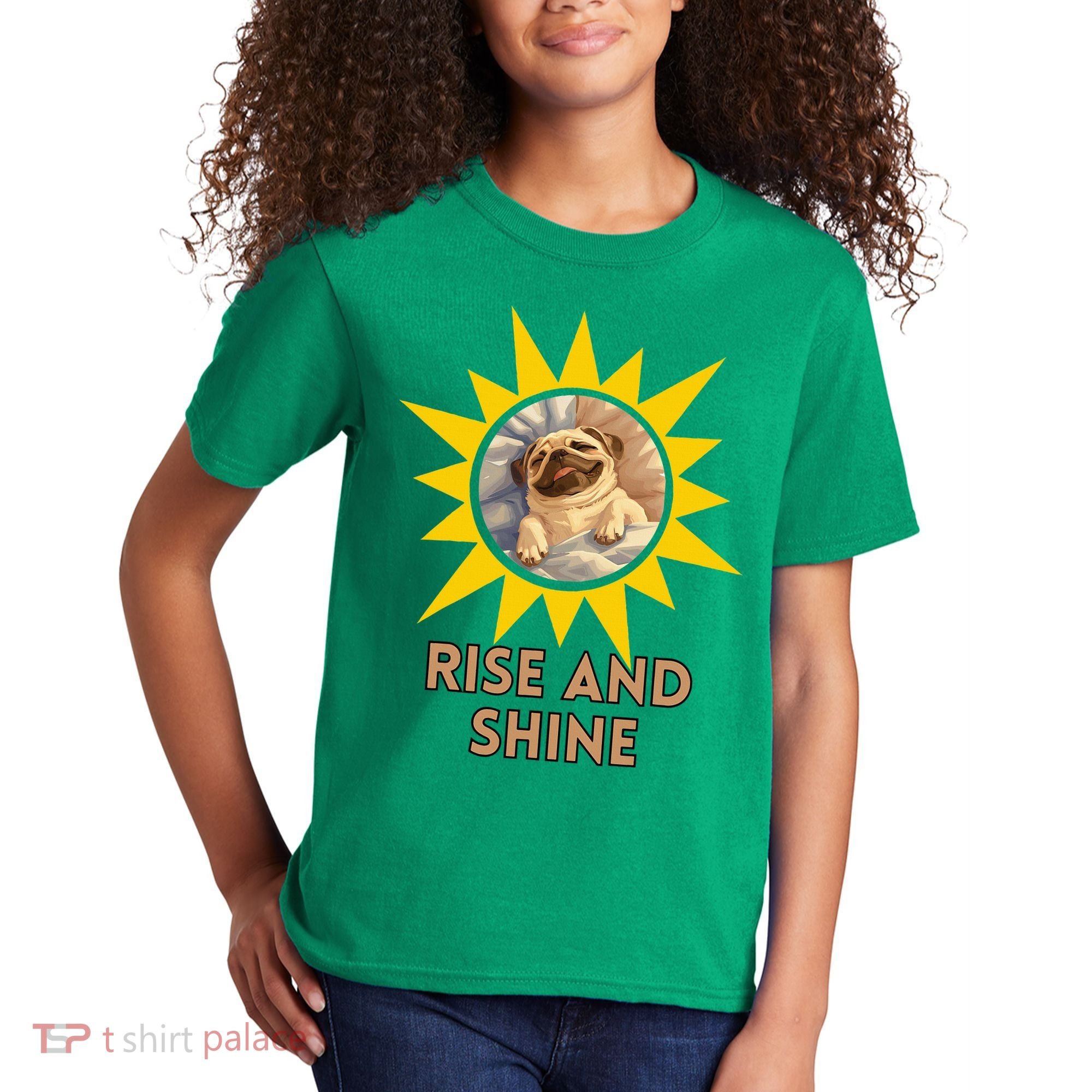 Funny Pug Dog Rise And Shine Kids T-Shirt