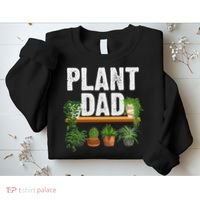 Funny Plant Dad Art For Daddy Papa Gardening Plant Lover Sweatshirt thumb 2