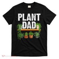 Funny Plant Dad Art For Daddy Papa Gardening Plant Lover T-Shirt thumb 0