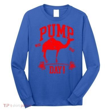 Funny Pump Day Hump Day Camel Weight Lifting Training Gym Gift Long Sleeve Shirt
