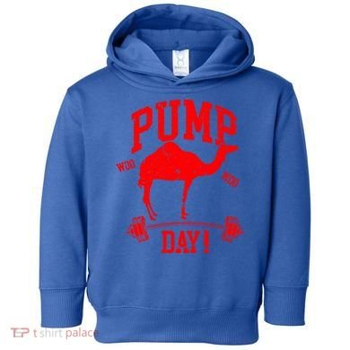 Funny Pump Day Hump Day Camel Weight Lifting Training Gym Gift Toddler Hoodie