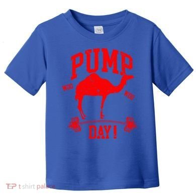 Funny Pump Day Hump Day Camel Weight Lifting Training Gym Gift Toddler T-Shirt