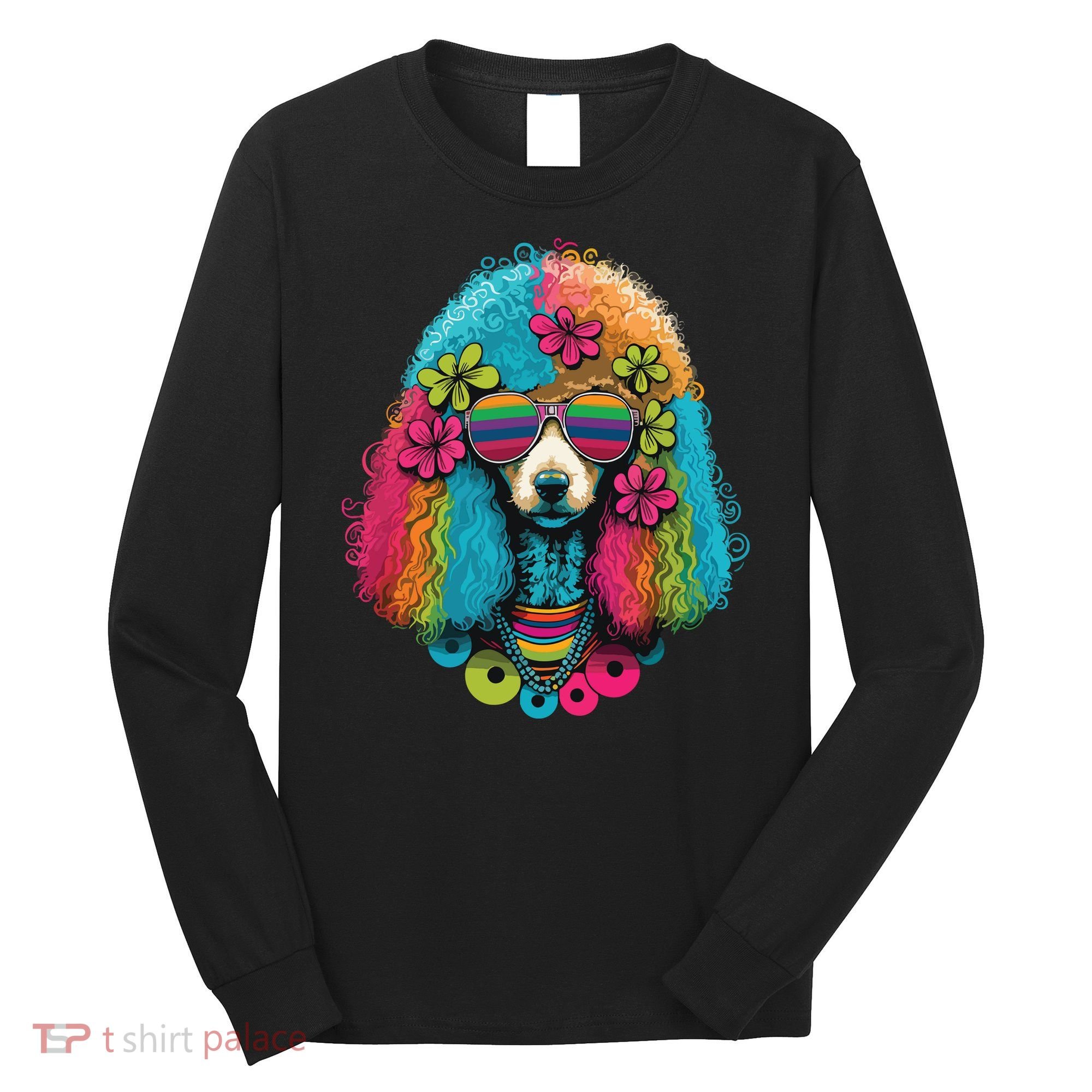 Funny Poodle Dog Miniature Poodle Toy Poodle Hippie Long Sleeve Shirt