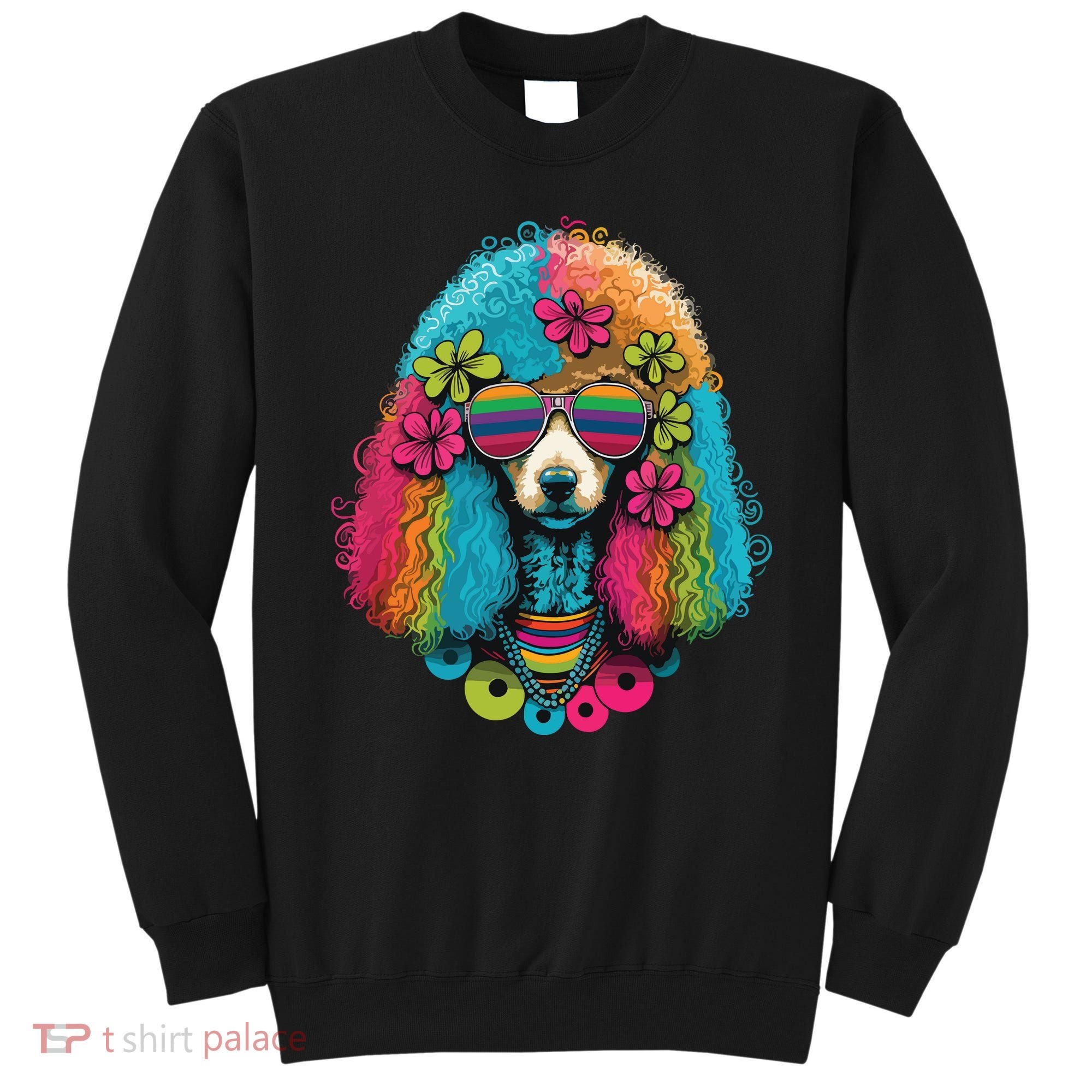 Funny Poodle Dog Miniature Poodle Toy Poodle Hippie Sweatshirt