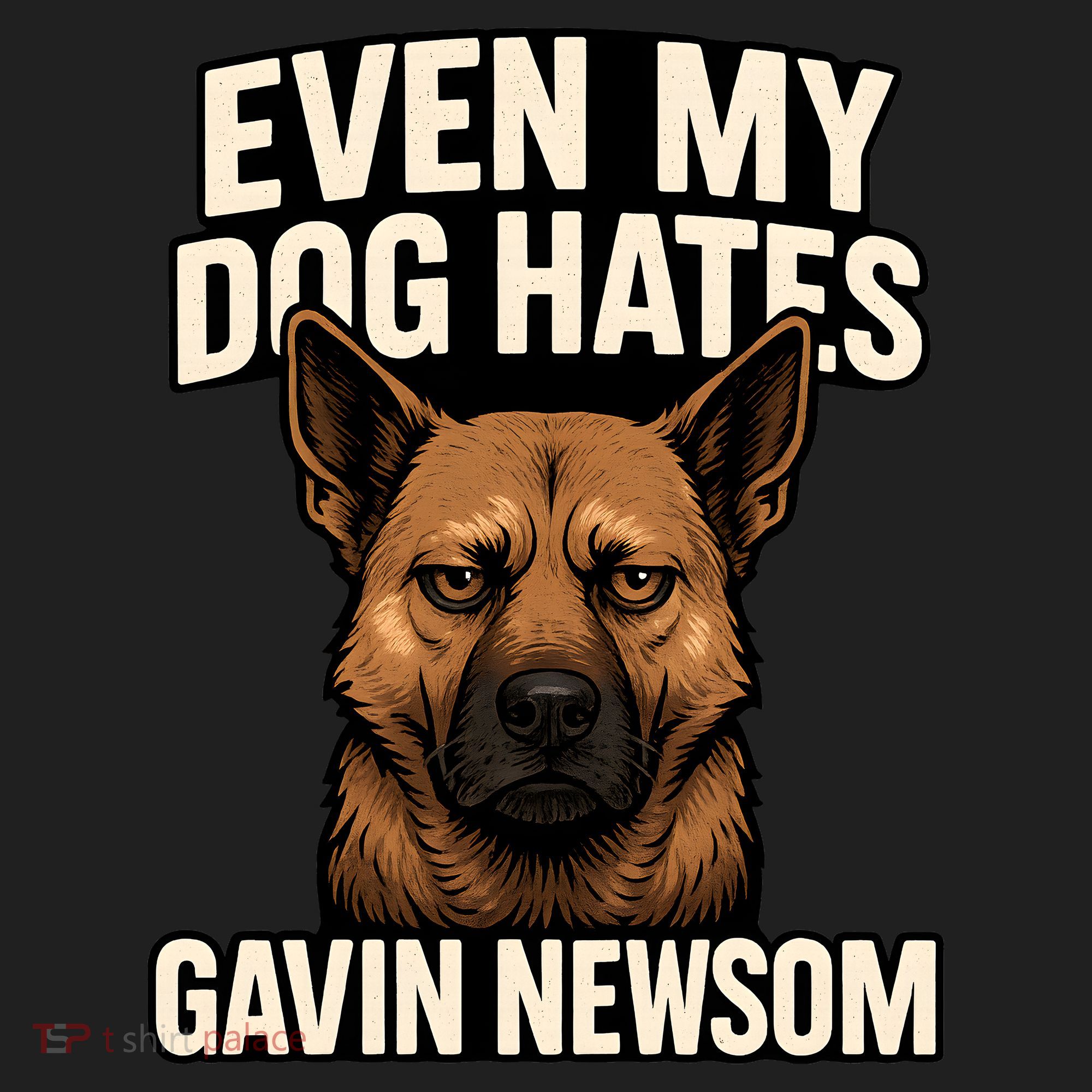 Funny Political: Even My Dog Hates Gavin Newsom Women's Sweatshirt