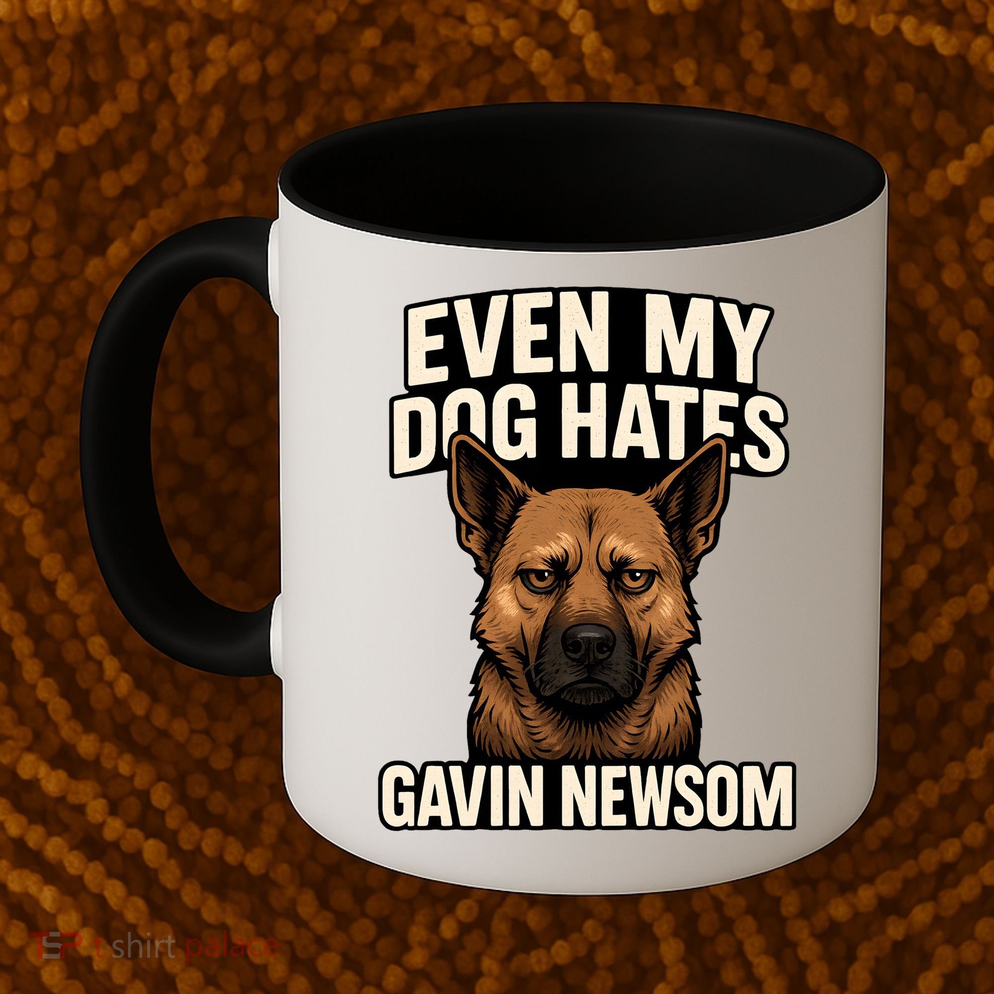 Funny Political: Even My Dog Hates Gavin Newsom Coffee Mug
