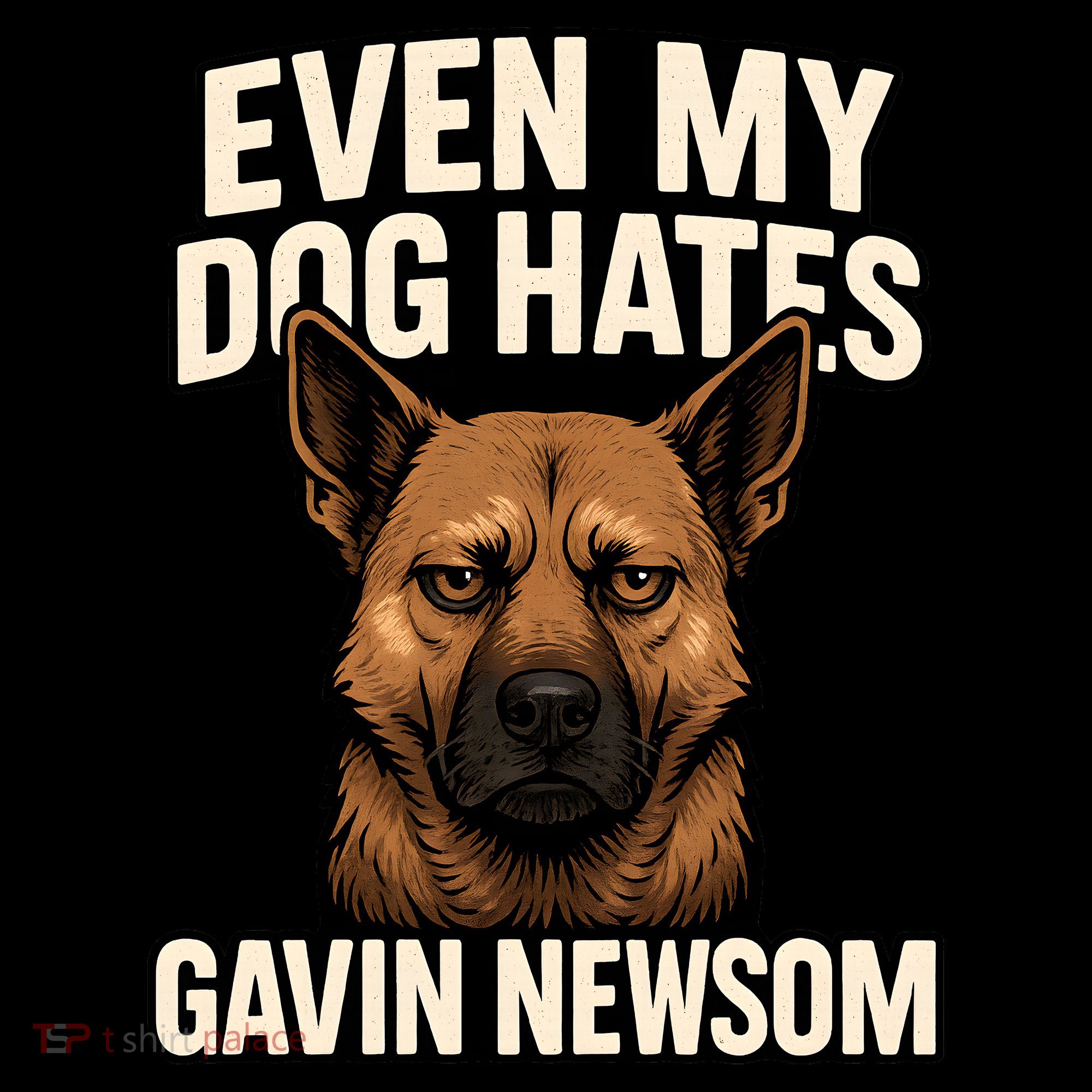 Funny Political: Even My Dog Hates Gavin Newsom Coffee Mug