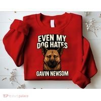 Funny Political: Even My Dog Hates Gavin Newsom Sweatshirt thumb 2