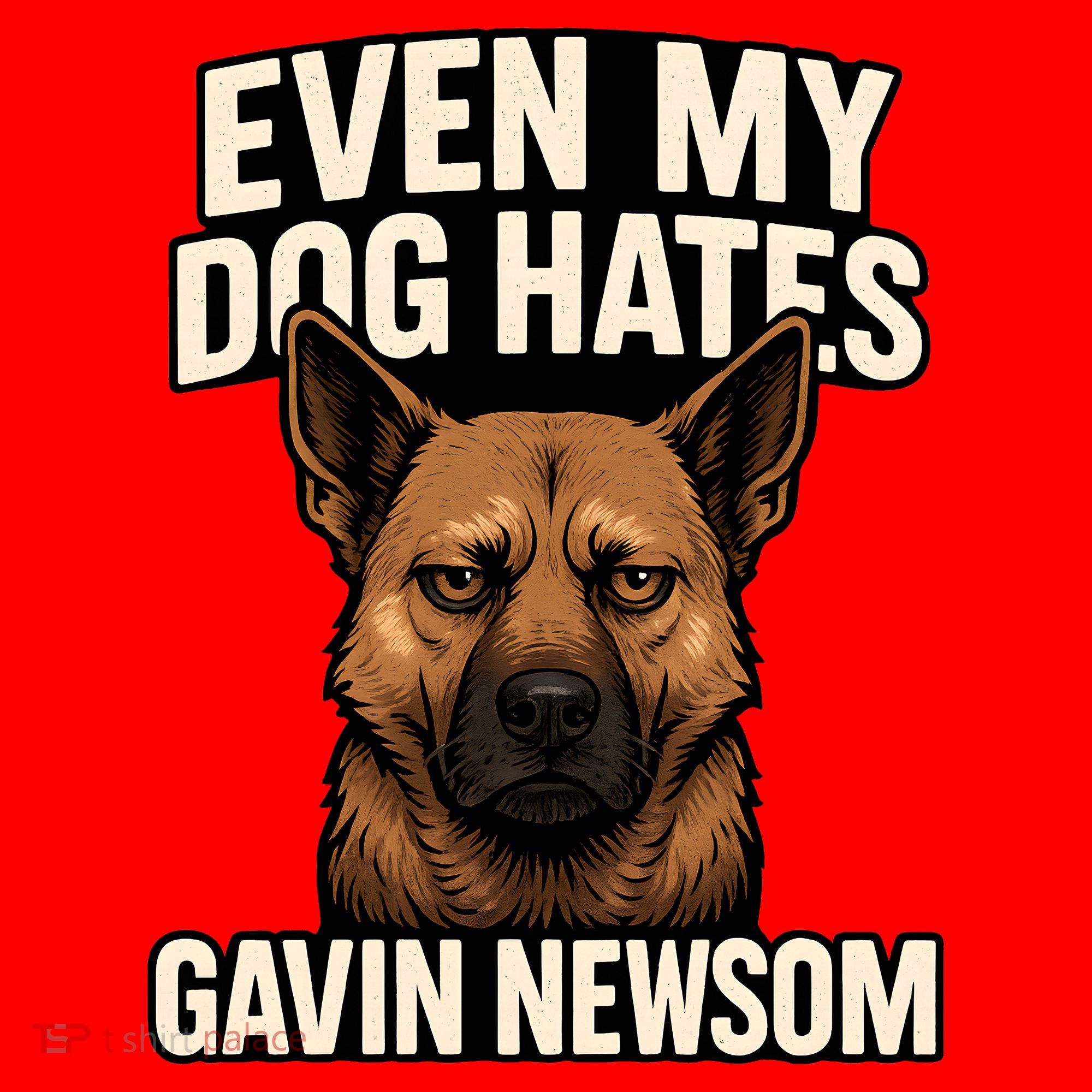 Funny Political: Even My Dog Hates Gavin Newsom Sweatshirt