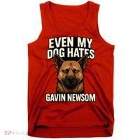 Funny Political: Even My Dog Hates Gavin Newsom Tank Top thumb 0