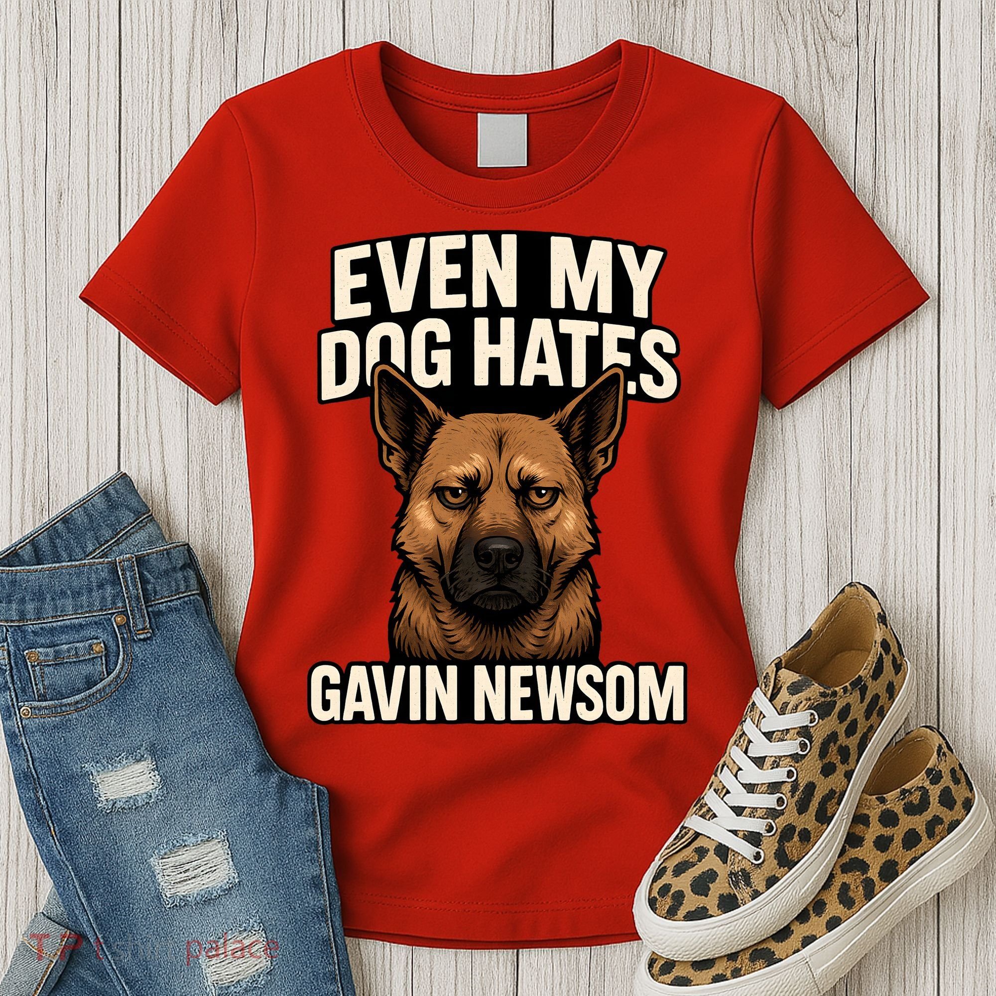 Funny Political: Even My Dog Hates Gavin Newsom Women's T-Shirt