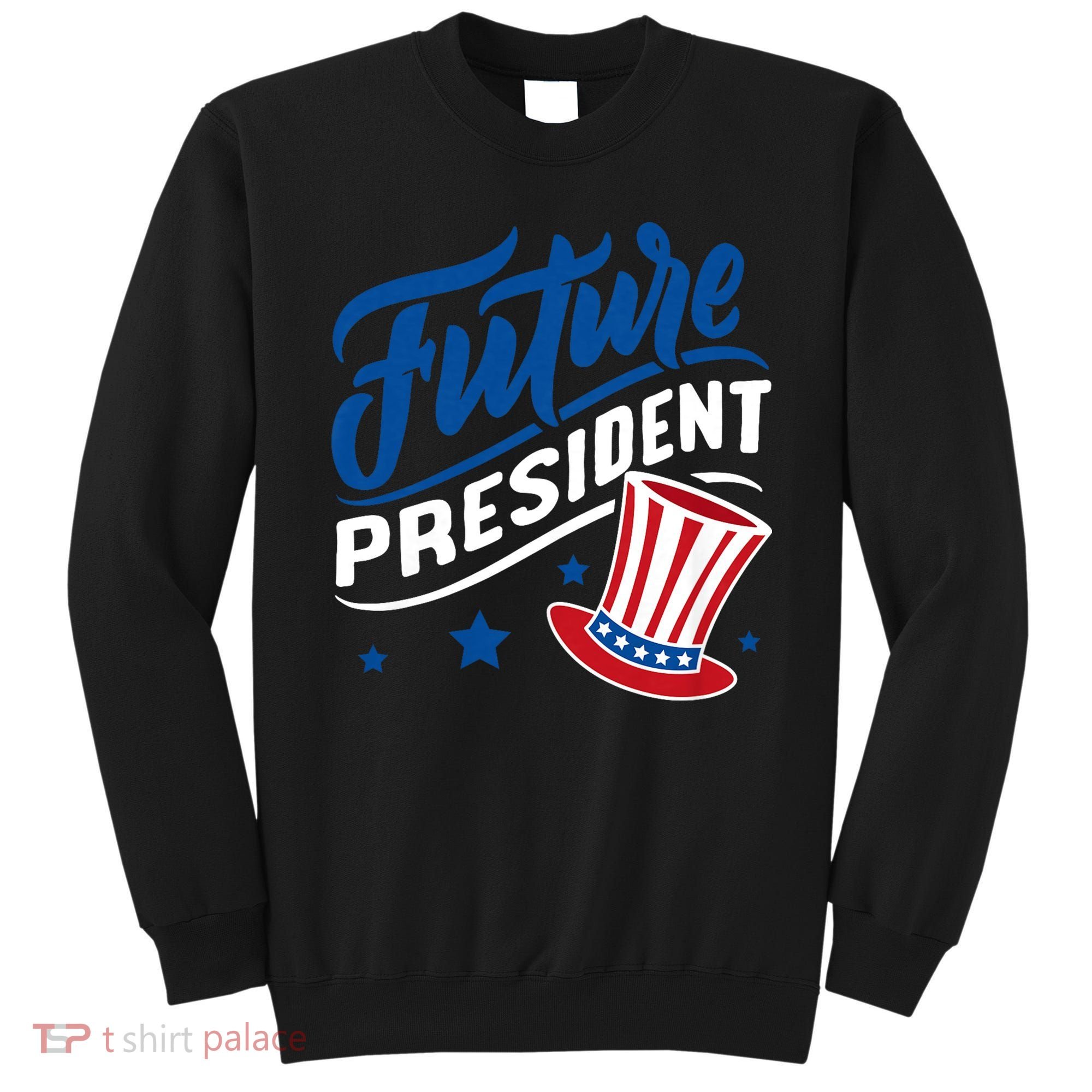 Future President Sweatshirt
