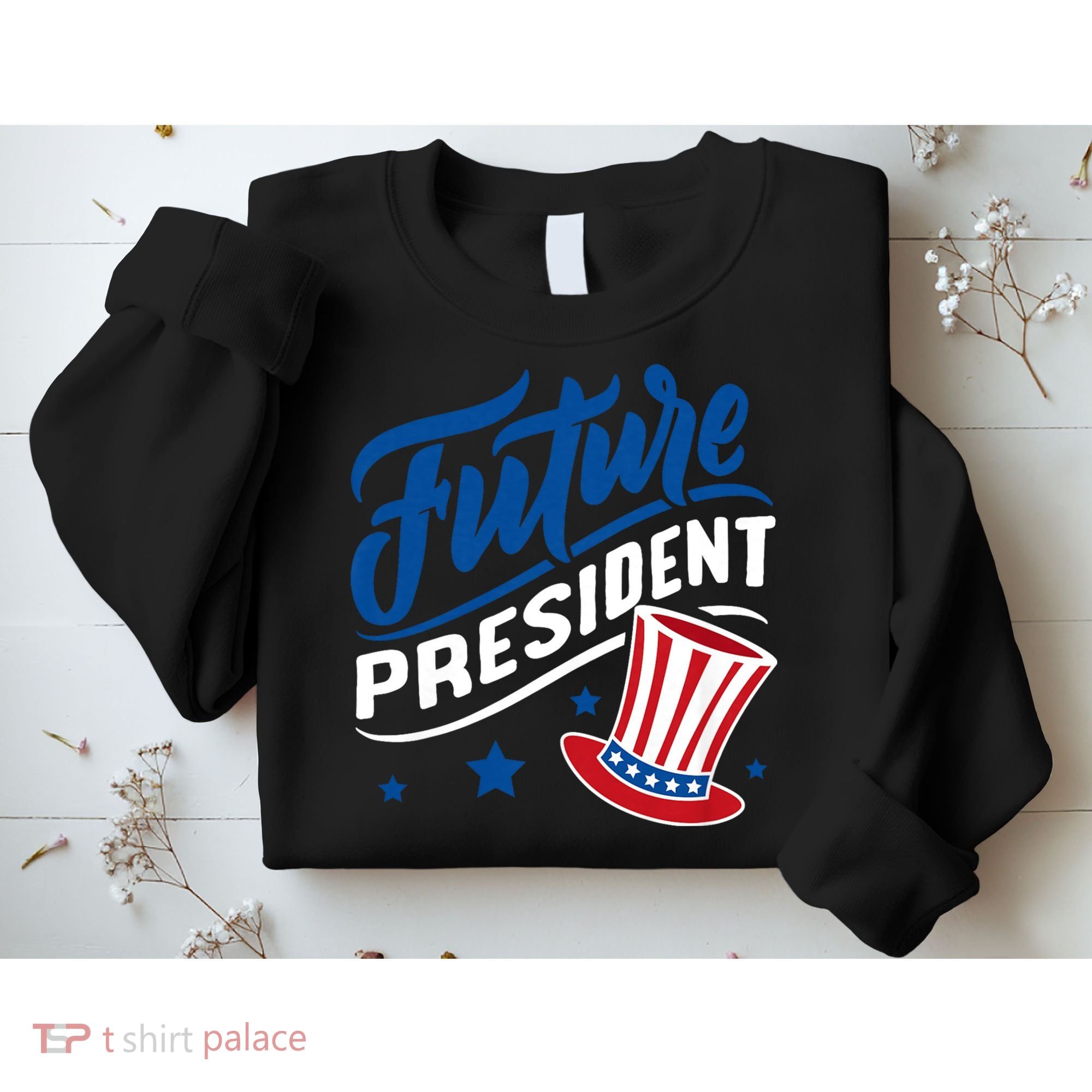 Future President Sweatshirt