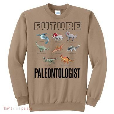 Future Paleontologist Sweatshirt