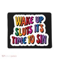 Funny PRIDE Flag Adult Wake up Sluts it's time to Sin Mousepad thumb 0