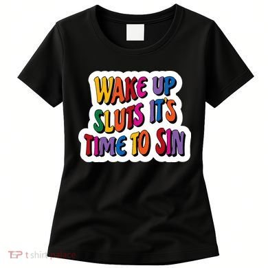 Funny PRIDE Flag Adult Wake up Sluts it's time to Sin Women's T-Shirt