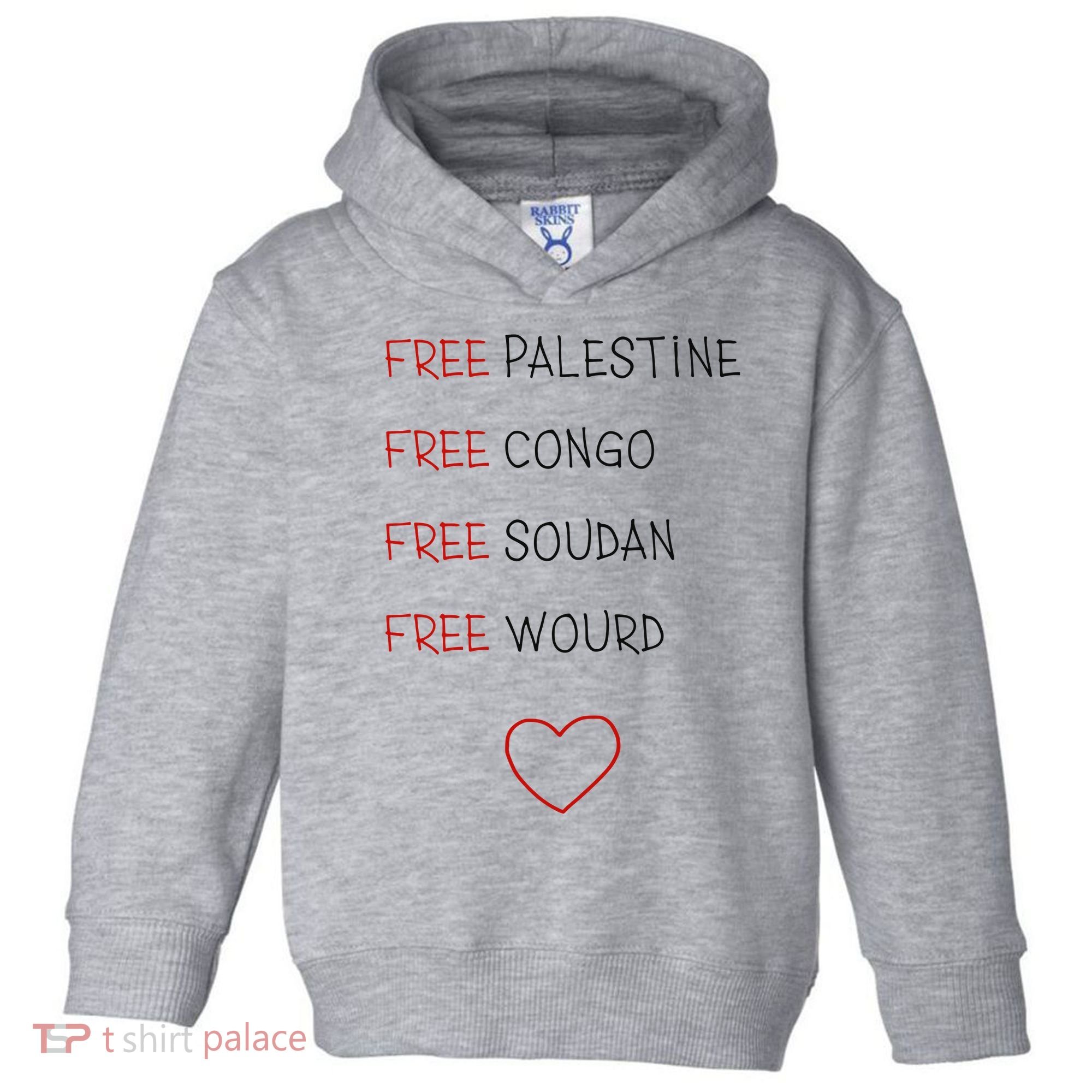 Free Palestine Free Congo Free Soudan Free World Toddler Hoodie