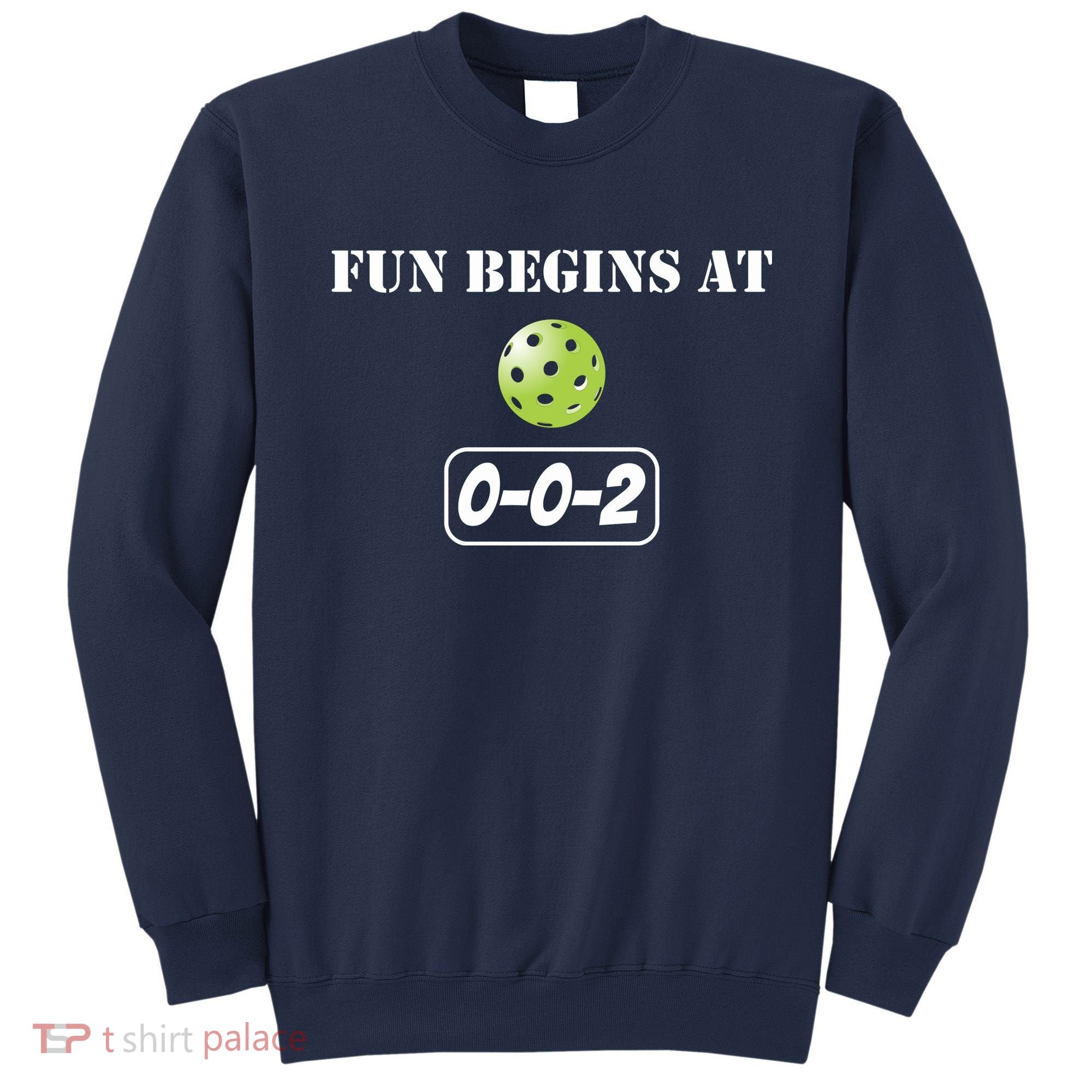 Fun Pickleball, Fun Begins At 002, Pickleball For Life Sweatshirt