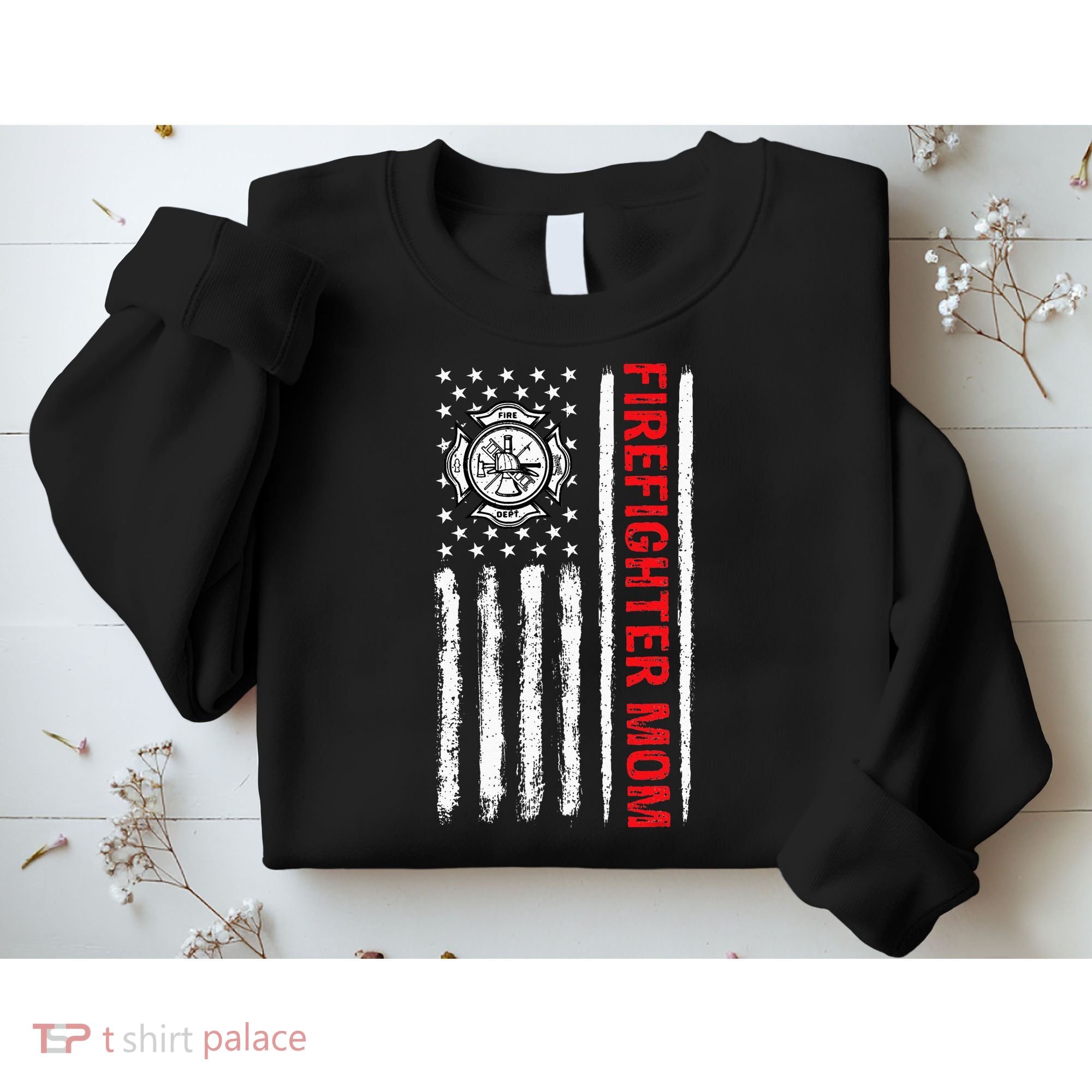 Firefighters Proud Firefighter Mom USA Flag Fireman Hero Sweatshirt