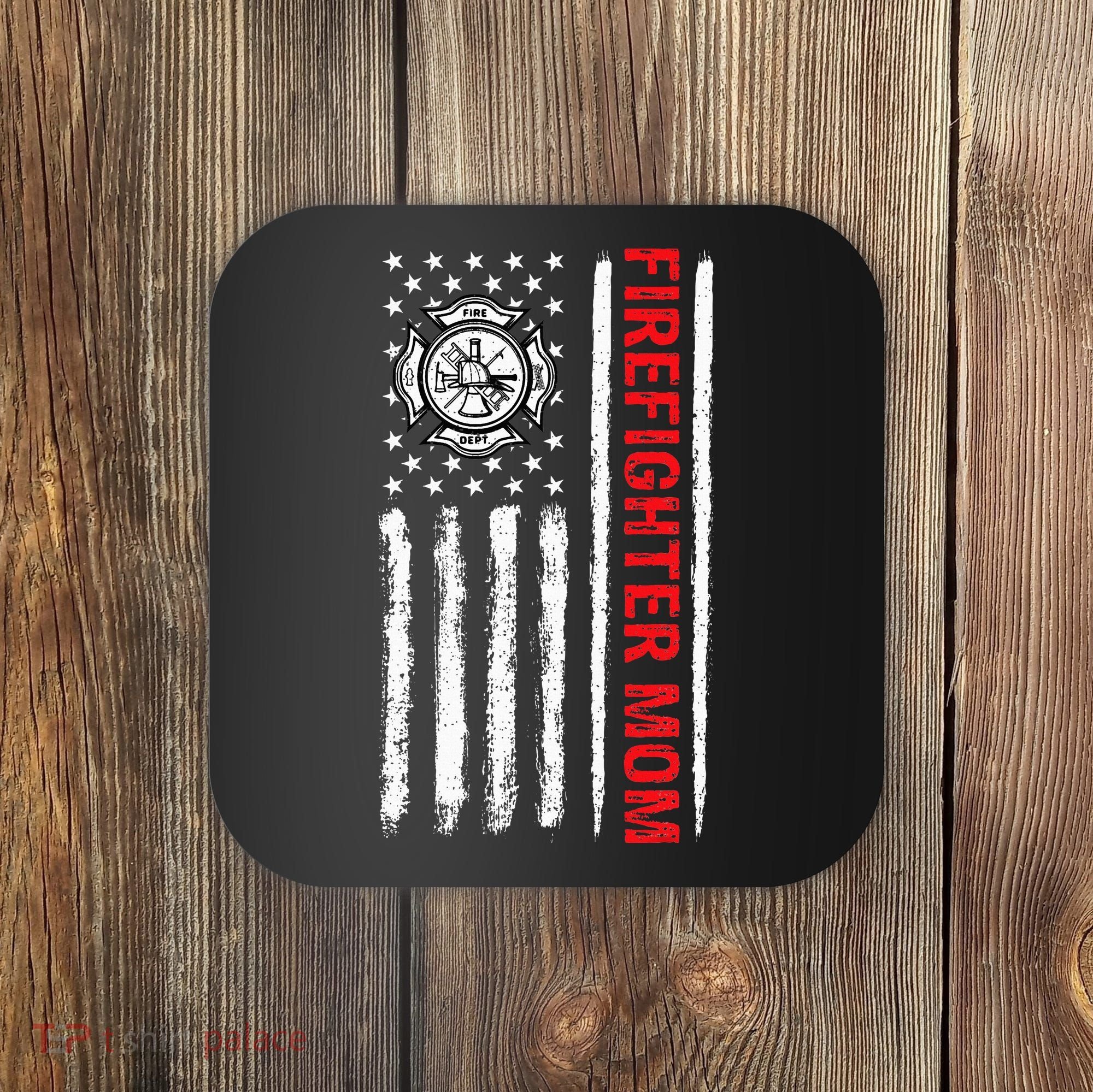 Firefighters Proud Firefighter Mom USA Flag Fireman Hero Coaster