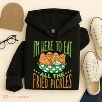 Fried Pickle Food I'm Here To Eat All The Fried Pickles Hoodie thumb 4