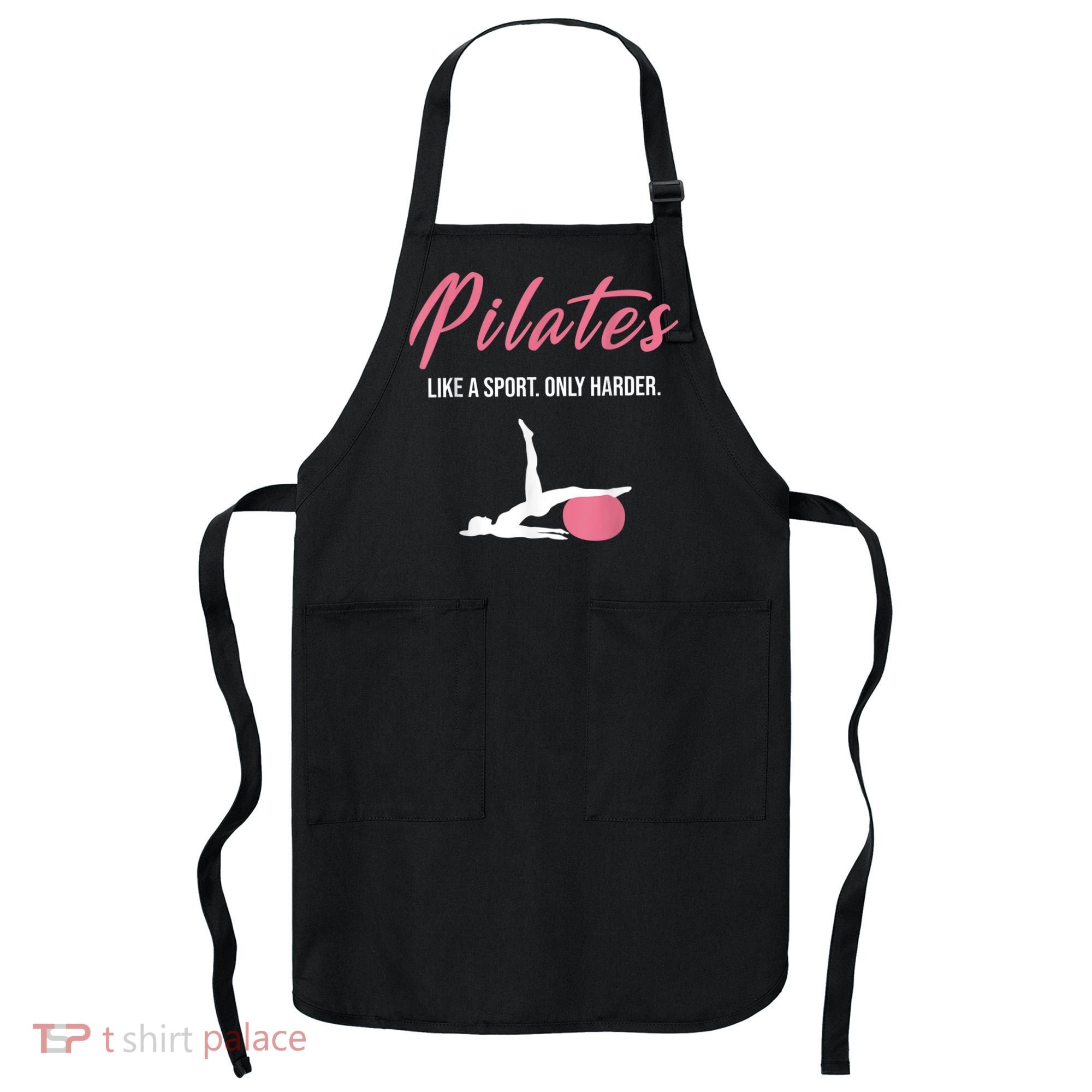 Funny Pilates For Pilates Lovers Coaches & Trainers Apron