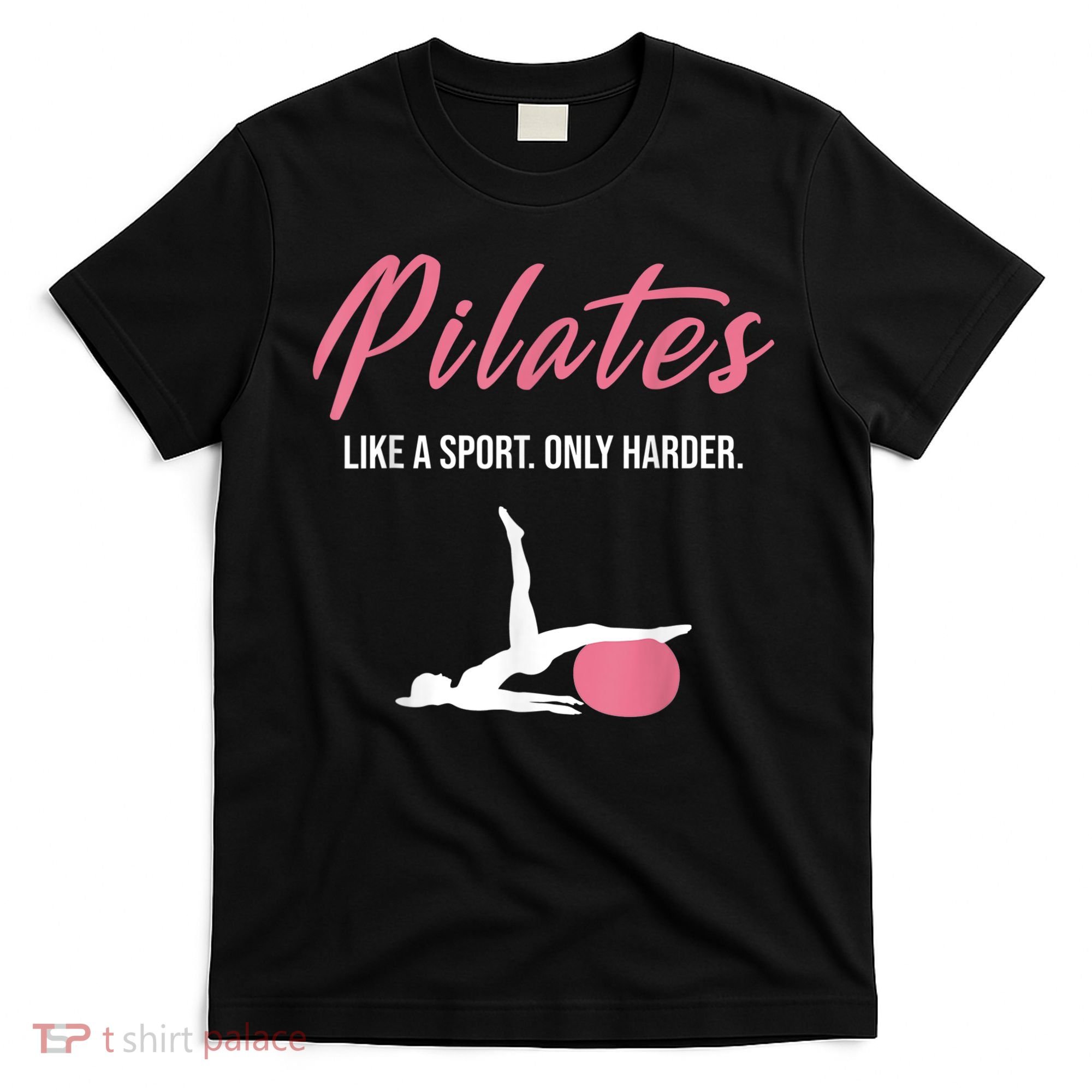 Funny Pilates For Pilates Lovers Coaches & Trainers T-Shirt