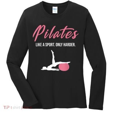Funny Pilates For Pilates Lovers Coaches & Trainers Women's Long Sleeve Shirt