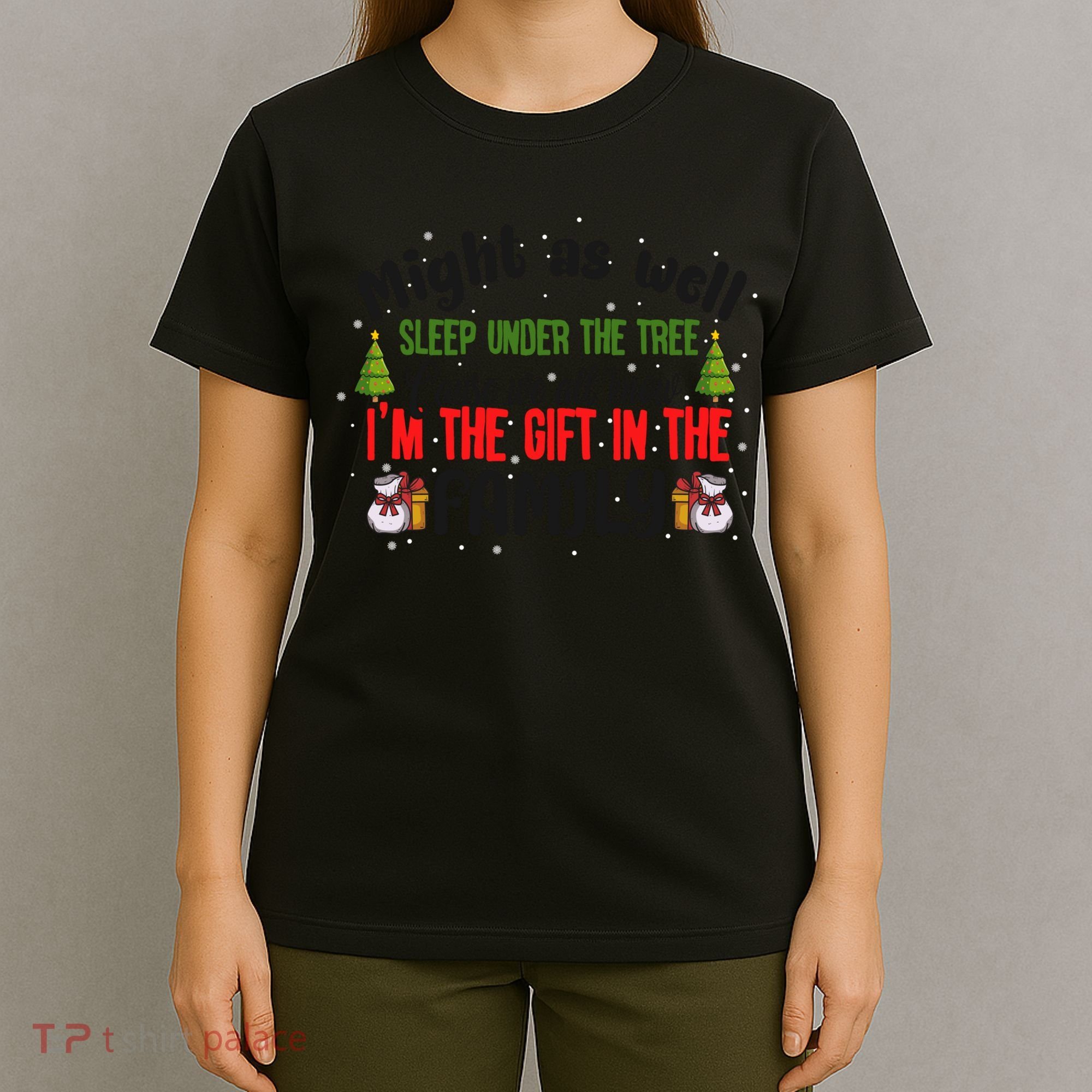 Favorite Person Funny Christmas I Am The Gift In The Family T-Shirt