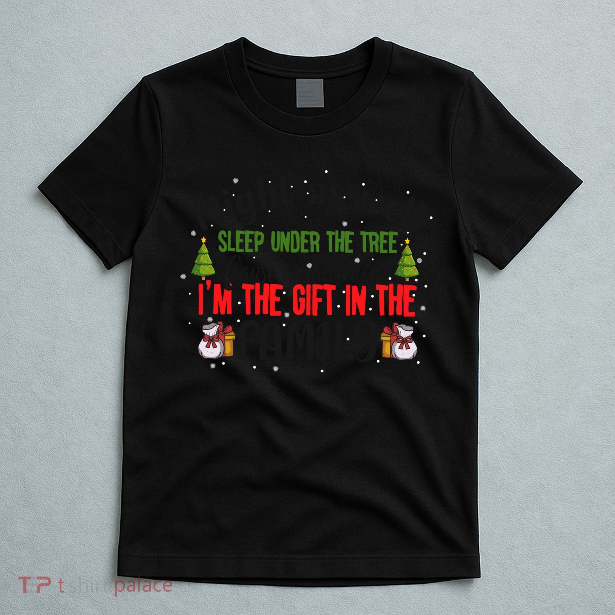 Favorite Person Funny Christmas I Am The Gift In The Family T-Shirt