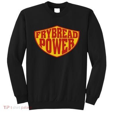 Frybread Power Sweatshirt