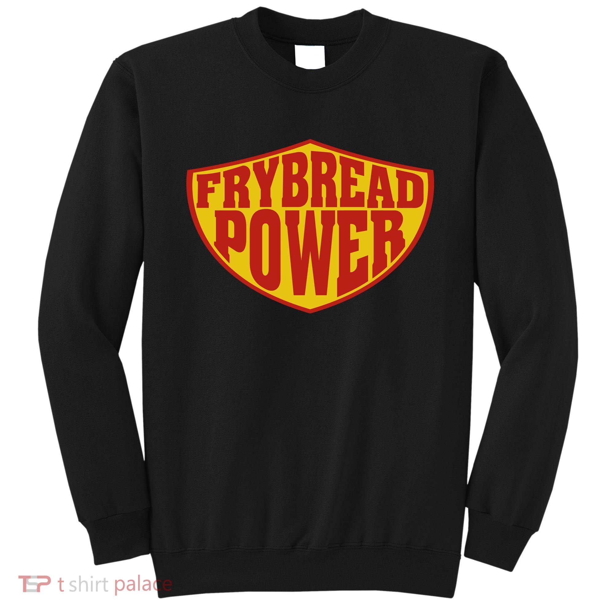 Frybread Power Sweatshirt