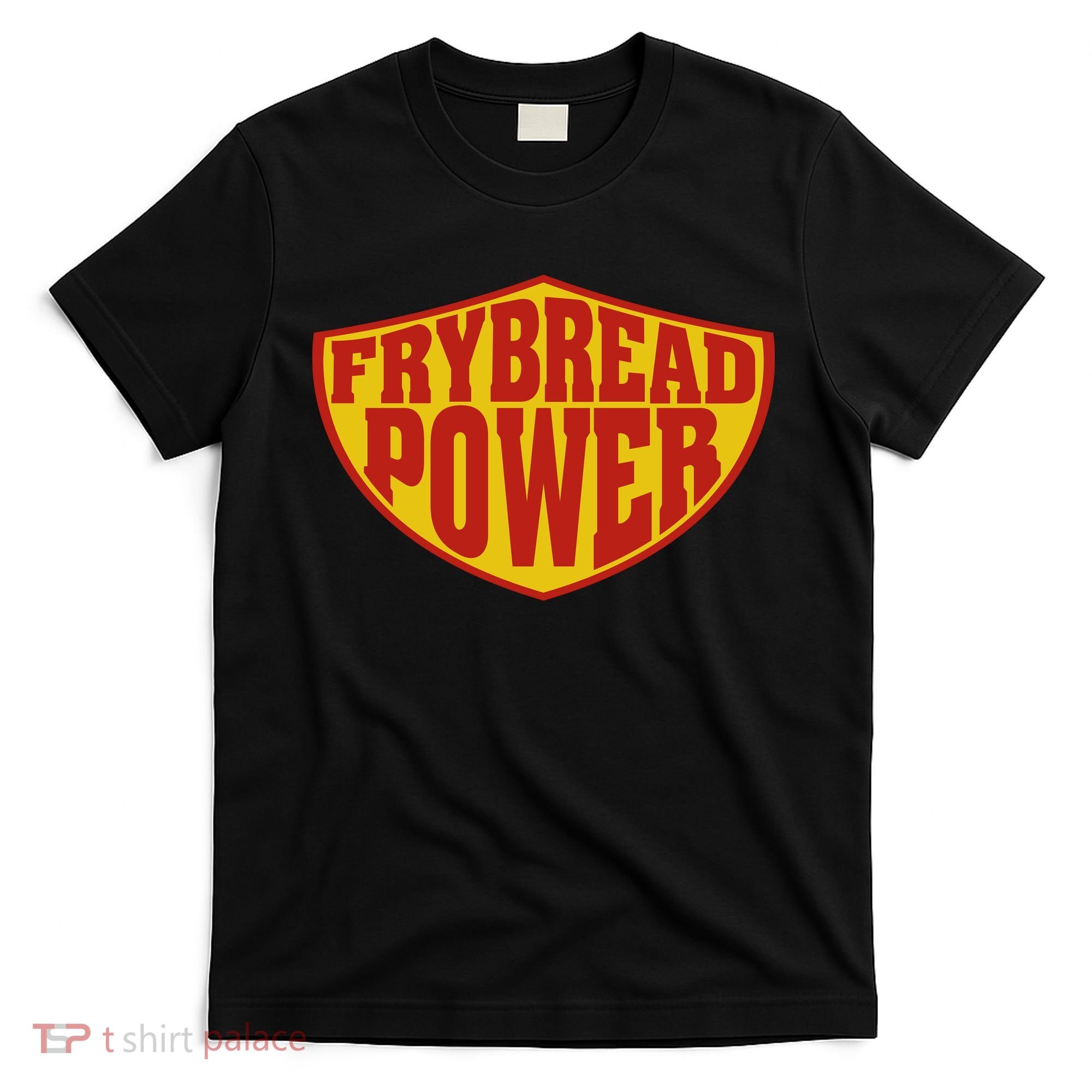 Frybread Power T-Shirt