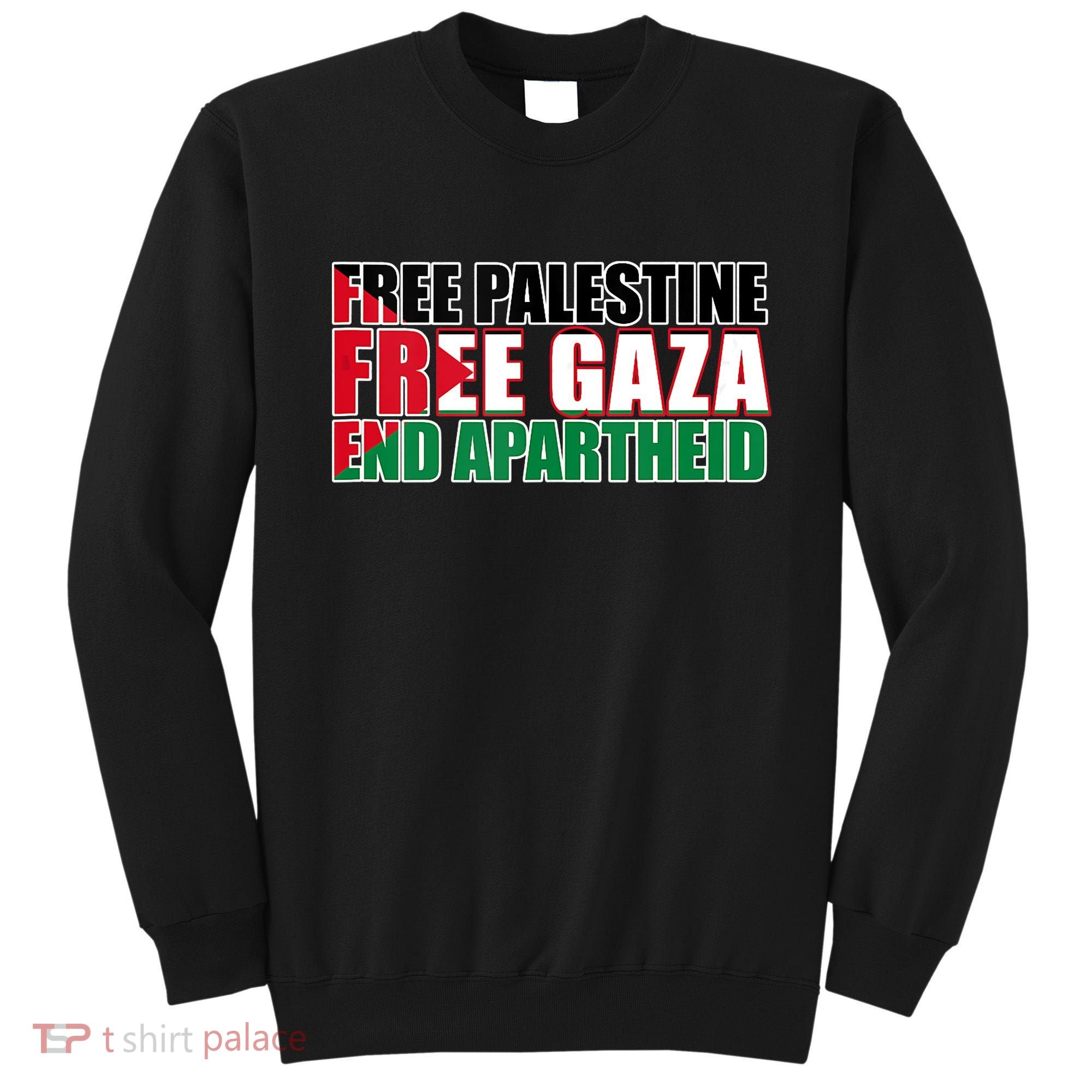 Free Palestine Free Gaza End Apartheid Palestinian Flag Sweatshirt