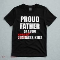 Funny Proud Father Of A Few Smart Ass Kids NOT Dumbass Kids T-Shirt thumb 5