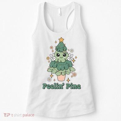 Feelin Pine Funny Christmas Tree Women's Tank Top