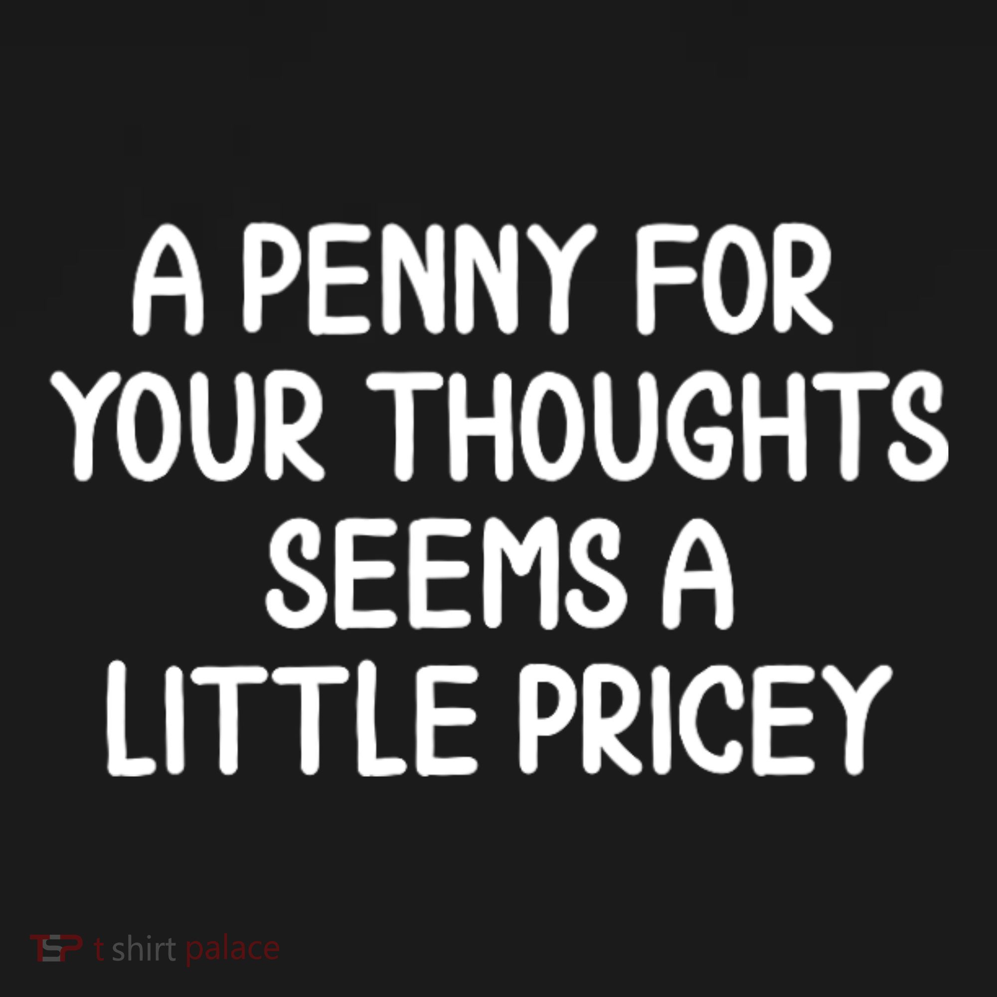 Funny Penny For Your Thoughts Sarcastic Joke Hilarious Cynical Sayings Graphic Women's Hoodie