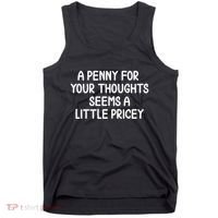 Funny Penny For Your Thoughts Sarcastic Joke Hilarious Cynical Sayings Graphic Tank Top thumb 0