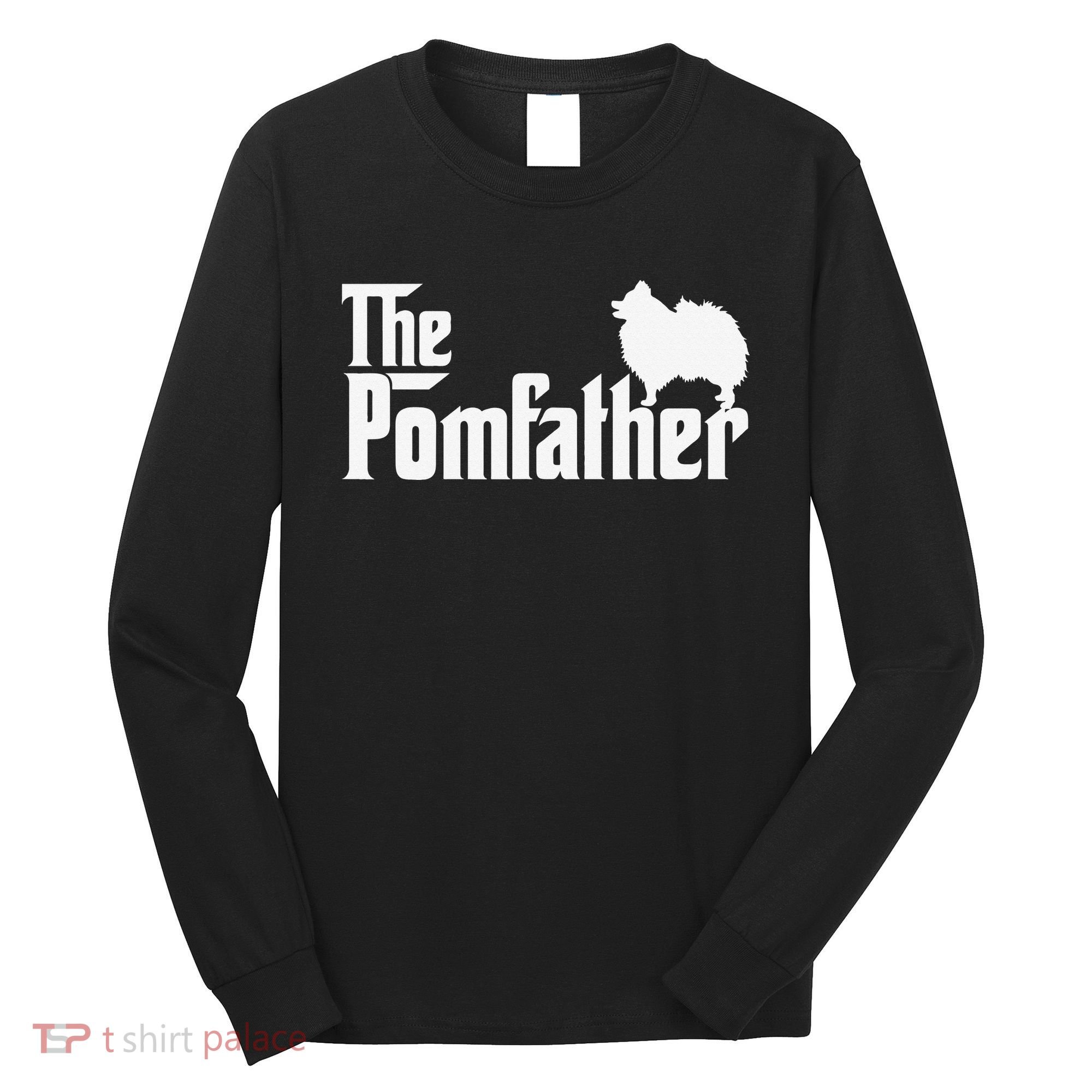 Funny Pomeranian Father Dad The Pom Father Dog Lover Long Sleeve Shirt