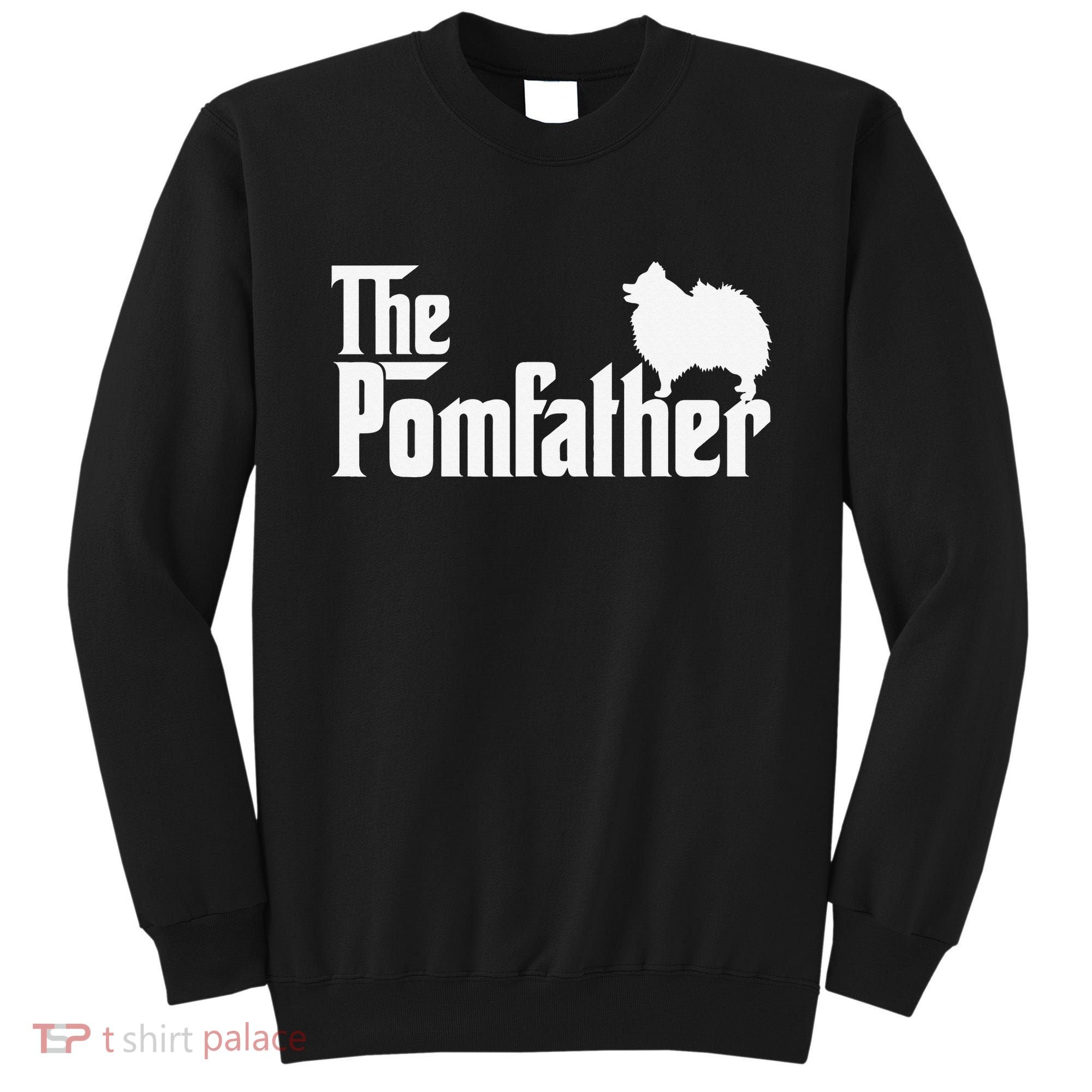 Funny Pomeranian Father Dad The Pom Father Dog Lover Sweatshirt