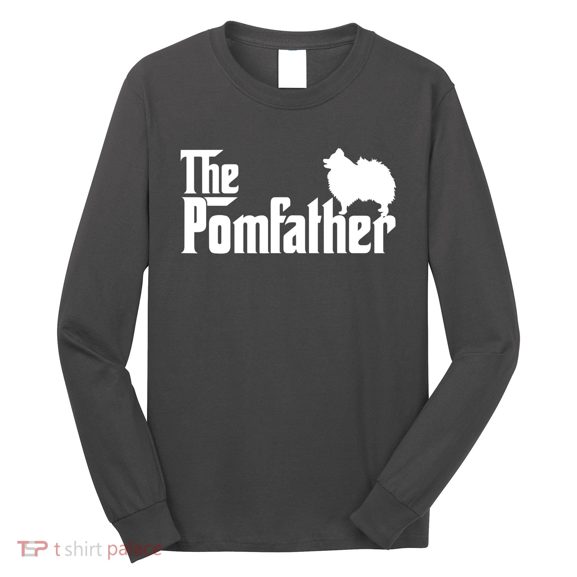 Funny Pomeranian Father Dad The Pom Father Dog Lover Long Sleeve Shirt