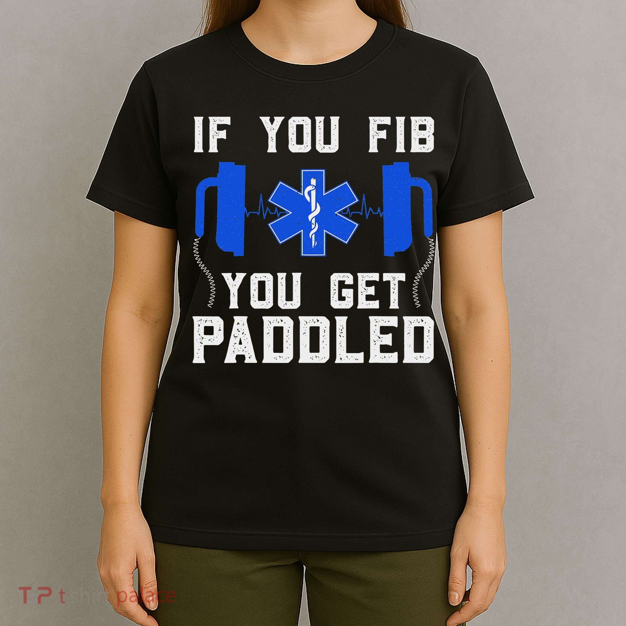 Funny Paramedic For Women Fib Emt Er Icu Nurse Medical T-Shirt