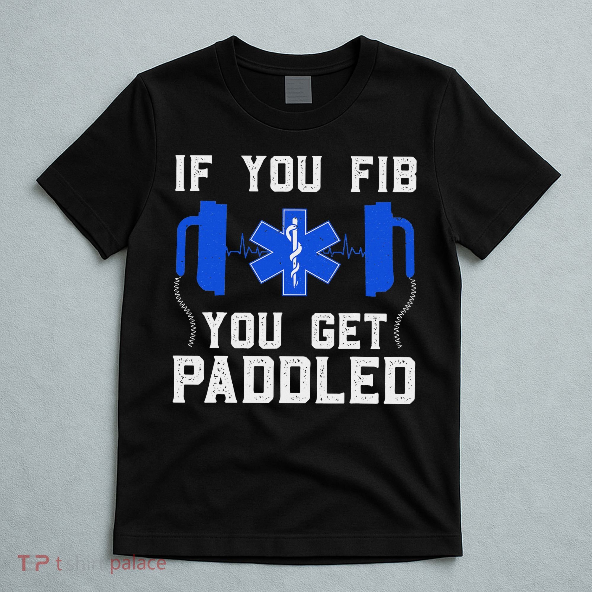 Funny Paramedic For Women Fib Emt Er Icu Nurse Medical T-Shirt