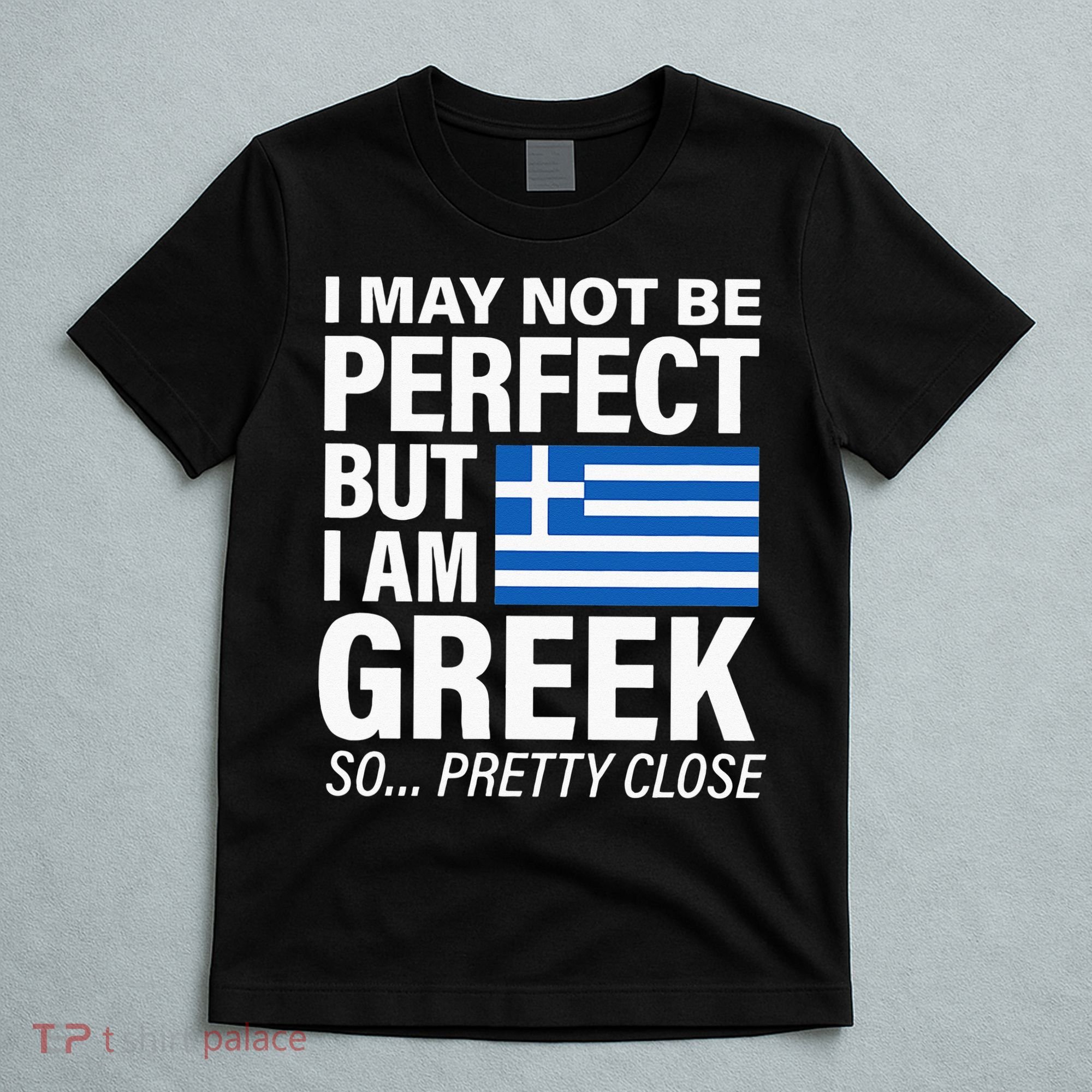 Funny Perfect Greek Flag I Love Greece T-Shirt