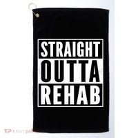 Funny Patient Get Well Gag Gift Straight Outta Rehab Cute Gift Golf Towel thumb 0