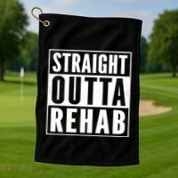 Funny Patient Get Well Gag Gift Straight Outta Rehab Cute Gift Golf Towel thumb 1